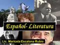 Español- Literatura Lic. Maricela Escalona Rubio.