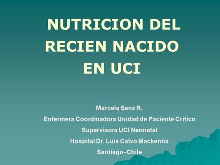 RECIEN NACIDO EN UCI NUTRICION DEL Marcela Sanz R.