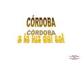 Al pie de Sierra Morena, Córdoba es la tercera ciudad de Andalucía. Hoy es una ciudad de tamaño medio, en cuyo casco antiguo aún podemos contemplar.
