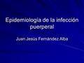 Epidemiología de la infección puerperal