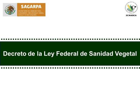 Decreto de la Ley Federal de Sanidad Vegetal SENASICA.