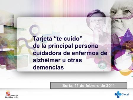 Tarjeta “te cuido” de la principal persona cuidadora de enfermos de alzhéimer u otras demencias Soria, 11 de febrero de 2011.