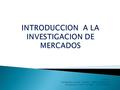 Fuentes: Introducción a la Inv. De Mdos., Marcela Benassini Introducción a la Inv. De Mdos., Laura Fischer.