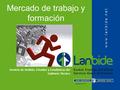Www.lanbide.net Mercado de trabajo y formación Servicio de Análisis, Estudios y Estadísticas del Gabinete Técnico.