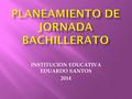 INSTITUCION EDUCATIVA EDUARDO SANTOS 2014.