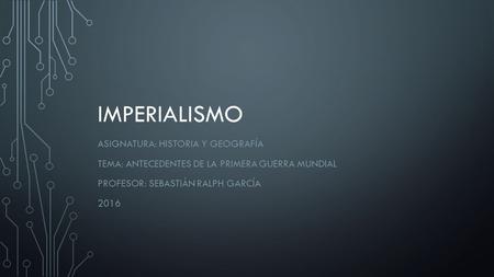 Imperialismo Asignatura: Historia y Geografía