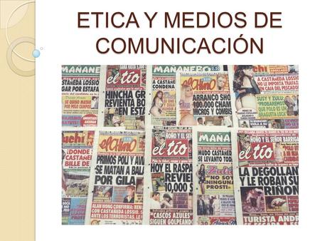ETICA Y MEDIOS DE COMUNICACIÓN