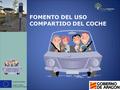 FOMENTO DEL USO COMPARTIDO DEL COCHE. El contexto de la campaña Los impactos del transporte y el vehículo privado En España, el sector del transporte.