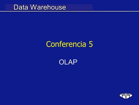1 Conferencia 5 OLAP. 2 Contenido Definición OLAP. Reglas de Codd. Gestores que dan soporte OLAP y los diferentes modos de Almacenamiento.