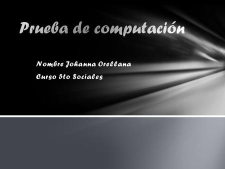 Nombre Johanna Orellana Curso 5to Sociales. La informática es el procesamiento automático de información mediante dispositivos electrónicos y sistemas.