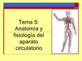 Tema 5: Anatomía y fisiología del aparato circulatorio
