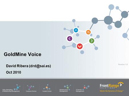 GoldMine Voice Version 1.0 David Ribera Oct 2010.