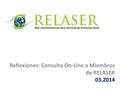Reflexiones: Consulta On-Line a Miembros de RELASER 03.2014.