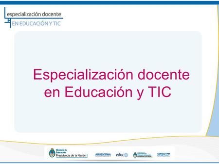 Especialización docente en Educación y TIC. Recorridos de Secundaria 2012.