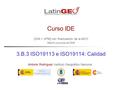 [IGN + UPM] con financiación de la AECI Madrid, junio-julio de 2006 Antonio Rodríguez Instituto Geográfico Nacional Curso IDE 3.B.3 ISO19113 e ISO19114: