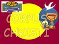 Corpus Christi Celebramos hoy la fiesta del Corpus Christi, la fiesta del Cuerpo y Sangre de Cristo, la fiesta popular de la Eucaristía...