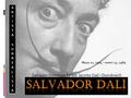 Salvador Domingo Felipe Jacinto Dalí i Domènech Mayo 11, 1904 – enero 23, 1989.