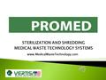 STERILIZATION AND SHREDDING MEDICAL WASTE TECHNOLOGY SYSTEMS www.MedicalWasteTechnology.com.