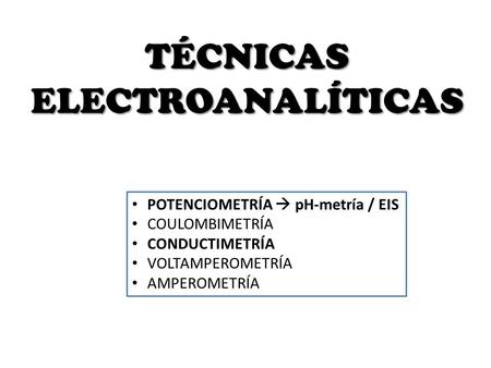 TÉCNICAS ELECTROANALÍTICAS POTENCIOMETRÍA  pH-metría / EIS