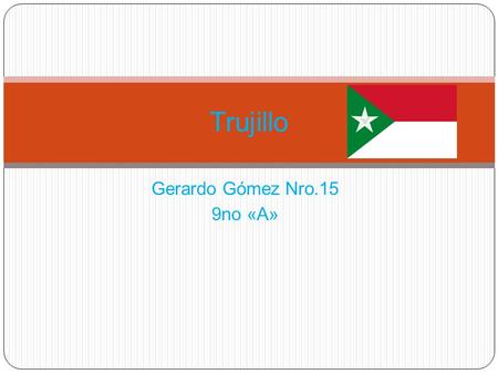 Gerardo Gómez Nro.15 9no «A» Trujillo. Limites. *Por el norte: limita con los estados Zulia y Lara. *Por el sur: limita con los estados Mérida y barinas.
