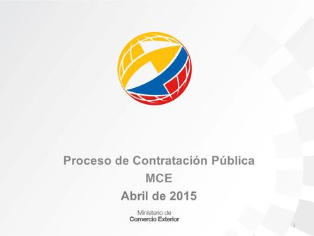 Proceso de Contratación Pública MCE Abril de 2015 1.