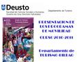 PRESENTACION DE LOS PROGRAMAS DE MOVILIDAD CURSO 2010-2011 Departamento de TURISMO-BILBAO Departamento de Turismo.