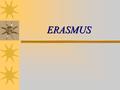 ERASMUS. CARTA ERASMUS UNIVERSITARIA (ESTUDIOS) EXTENDIDA (PRÁCTICAS) EXTENDIDA (UNIVERSITARIA Y PRÁCTICAS)