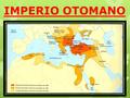 IMPERIO OTOMANO. Constantinopla Capital del Imperio Oriental romano Imperio Occidental romano sucumbió Constantinopla: centro del Imperio.