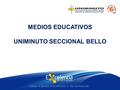 MEDIOS EDUCATIVOS UNIMINUTO SECCIONAL BELLO. 1. Plataforma Virtual 2. Bases de datos 3. Biblioteca Rafael García Herreros 4. Libros electrónicos 5. Red.