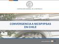 División de Análisis Contable Área o Unidad CONVERGENCIA A NICSP/IPSAS EN CHILE.