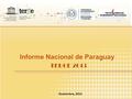 Informe Nacional de Paraguay TERCE 2013 Noviembre, 2015.