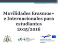 Movilidades Erasmus+ e Internacionales para estudiantes 2015/2016.