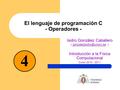 El lenguaje de programación C - Operadores - Isidro González Caballero (  Introducción a la Física Computacional.