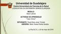 Universidad de Guadalajara Centro Universitario de Ciencias de la Salud LICENCIATURA EN ENFERMER Í A SEMIESCOLARIZADA MODULO: Salud Laboral ACTIVIDAD DE.