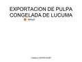 Created by BM|DESIGN|ER EXPORTACION DE PULPA CONGELADA DE LUCUMA default.