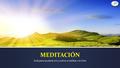MEDITACIÓN Guía para ayudarte a ti y a otros a meditar con Dios.