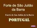 Forte de São Julião da Barra PORTUGAL Fuerte de San Julián de la Barra.