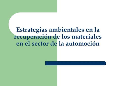 Estrategias ambientales en la recuperación de los materiales en el sector de la automoción.