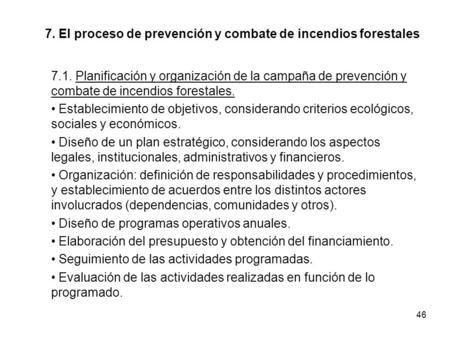7. El proceso de prevención y combate de incendios forestales 7.1. Planificación y organización de la campaña de prevención y combate de incendios forestales.