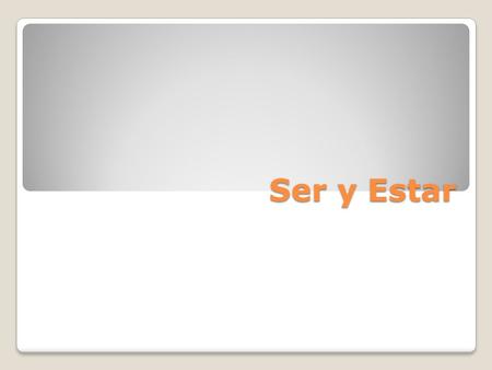 Ser y Estar Ser y Estar- La Diferencia Ser and Estar both mean “to be” in Spanish, but they are used for different situations. ser is used for permanent.