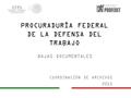 PROCURADURÍA FEDERAL DE LA DEFENSA DEL TRABAJO BAJAS DOCUMENTALES COORDINACIÓN DE ARCHIVOS 2015.