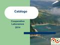 Catálogo Cooperativa Laboramos 2014. Lata de fabada Plato de legumbres típicamente asturiano acompañado de embutidos y verduras. 1.50€ la lata de 425g.