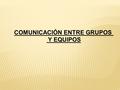 COMUNICACIÓN ENTRE GRUPOS Y EQUIPOS. Ma. José Murillo CANALES DE COMUNICACION.