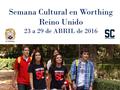 Semana Cultural en Worthing Reino Unido 23 a 29 de ABRIL de 2016.
