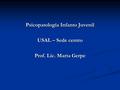 Psicopatología Infanto Juvenil USAL – Sede centro Prof. Lic. Marta Gerpe.