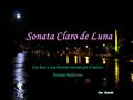 Sonata Claro de Luna Con base a una historia narrada por el músico Enrique Baldovino Con Sonido.