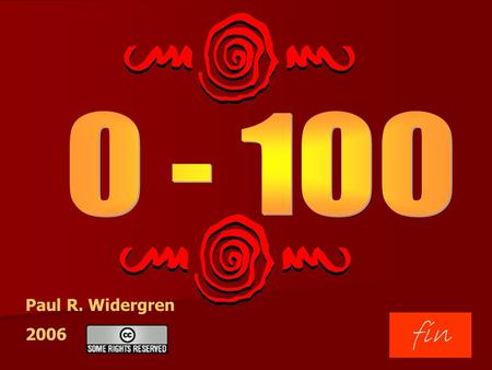 0 - 100 Paul R. Widergren 2006 fin.
