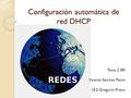Configuración automática de red DHCP Tema 2 SRI Vicente Sánchez Patón I.E.S Gregorio Prieto.