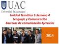 Unidad Temática 1-Semana 4 Lenguaje y Comunicación Barreras de comunicación-Ejercicios.