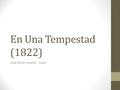 En Una Tempestad (1822) José María Heredia - Cuba.